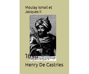Moulay Ismail et Jacques II: 1698