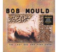 Bob Mould The Last Dog & Pony Show (Vinyl) 12" Album (Clear vinyl)