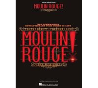 Hal Leonard – Moulin Rouge! The Musical – Sélections vocales
