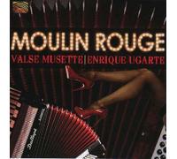 Enrique Ugarte - Enrique Ugarte : Moulin Rouge-Valse Musette [Import]