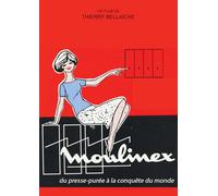 MOULINEX, du Presse-Puree A LA CONQUETE du Monde