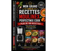 MOULINEX PERFECTMIX COOK: Soupes, smoothies, sauces et préparations gourmandes avec votre blender chauffant au quotidien
