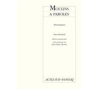 Moulins à paroles, édition augmentée - monologues / edition augmentee texte francais de jean-marie besset - Alan Bennett - Actes Sud-Papiers - broché - Livre