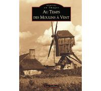 Moulins à vent (Au temps des)