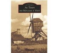 Moulins à vent (Au temps des) Jean Guilbaud (Auteur)