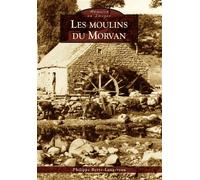 Moulins du Morvan (Les) - Philippe Berte-Langereau - Nouvelles Editions Sutton - broché - Beau livre