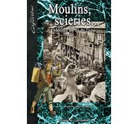 Moulins, Scieries, Métiers Au Fil De L'Eau - Pascal ROMAN - L'astronome - broché - Livre