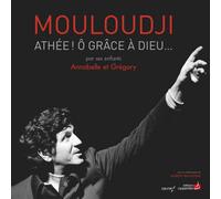 Mouloudji, Athée! ô grâce à Dieu...