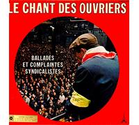 Mouloudji - Francesca Solleville - Les Octaves - A. Wolfromm - Evelyne Gellert : Le Chant des Ouvriers, Ballades et Complaintes Syndicalistes