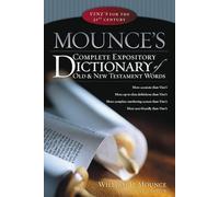 Mounce's Complete Expository Dictionary Of Old & New Testament Words