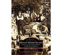 Mount Desert Island, Images of America Series Earle G. Shettleworth, Lydia B. Vandenburgh (Auteur)