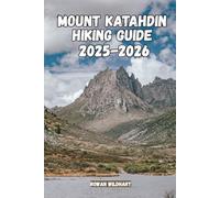 MOUNT KATAHDIN Hiking Guide 2025-2026: Trails, Tips & Adventure in Baxter State Park.