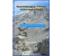 Mount Kilimanjaro - Tanzania (2026 Complete Guide): “From Dream to Summit: A Journey to Africa’s Highest Point”