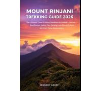 MOUNT RINJANI TREKKING GUIDE 2026: The Ultimate Travel & Hiking Handbook to Lombok’s Volcano - Best Routes, Safety Tips, Packing Lists & Local Culture for First Time Adventurers