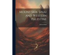 Mount Seir, Sinai And Western Palestine