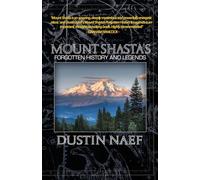 Mount Shasta's Forgotten History & Legends