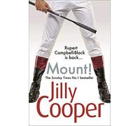 Mount!: The fast-paced, riotous new adventure from the Sunday Times bestselling author Jilly Cooper