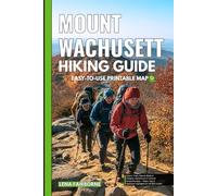Mount Wachusett Hiking Guide: Scenic Trails, Nature Walks & Outdoor Adventures in Central Massachusetts - Maps, Tips & Seasonal Highlights for All Skill Levels