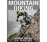 Mountain Biking Calendar 2026 - 2027: Beautiful 2026-2027 Planner with Inspiring Layouts for Productivity and Mindful Living