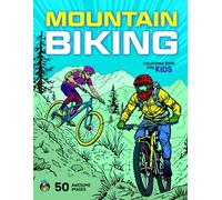 Mountain Biking Colouring Book for Kids: 50 Big, Fun Colouring Pages of Mountain Bikes, Downhill Racers, Cross Country Riders, MTB Jumps, Epic Trails and More for Boys and Girls Aged 5-12