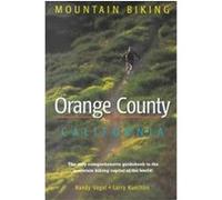 Mountain Biking Orange County, California Larry Kuechlin, Randy Vogel (Auteur)