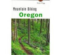Mountain Biking Oregon, Falcon Guide Mark Wigg (Auteur)