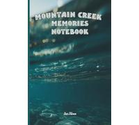 MOUNTAIN CREEK MEMORIES For Your Dreams, Ideas, Goals and Tasks so Organise Your Life and Start Your Journey to Success: For Adults and Seniors