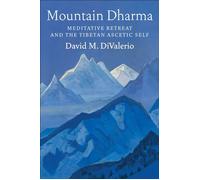 Mountain Dharma Meditative Retreat and the Tibetan Ascetic Self - David M. DiValerio - Columbia University Press - ebook (ePub) - Livre