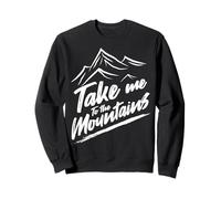 Mountain Escape Emmenez-moi dans les montagnes Sweatshirt