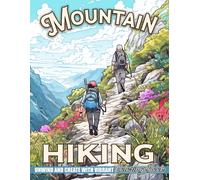 Mountain Hiking Coloring Book: Experience The Majesty Of Mountain Hiking Scenes Coloring Pages, Perfect For Outdoor Enthusiasts And Adventure Seekers