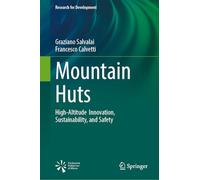 Mountain Huts: High-Altitude Innovation, Sustainability, and Safety