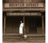 Mountain Journey: Stars Of Old Time Music