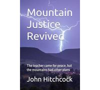 Mountain Justice Revived: The teacher came for peace, but the mountains had other plans