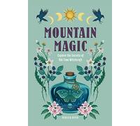 Mountain Magic: Explore the Secrets of Old Time Witchcraft