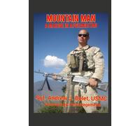 Mountain Man: A Marine In Afghanistan: The War Chronicles Volume 1