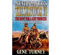 Mountain Man Boots: The Survivor VI: The Hunt For A Lost Princess: A Western Adventure