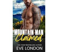 Mountain Man Claimed: An opposites attract, black cat-golden retriever, mountain man romance