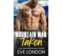 Mountain Man Taken: A friends to lovers, second chance, mountain man romance