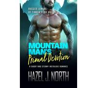 Mountain Man's Primal Devotion A Short and Steamy Instalove Romance - Hazel J. North - Auto-Édition - ebook (ePub) - Livre
