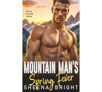 Mountain Man's Spring Fever: A Steamy Instalove Strangers-to-Lovers Romance