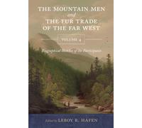 Mountain Men And The Fur Trade Of The Far West, Volume 4
