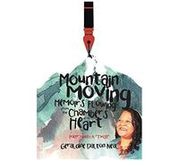 Mountain Moving Memoirs Flowing From The Chambers Of My Heart