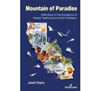 Mountain of Paradise: Reflections on the Emergence of Greater California As a World Civilization