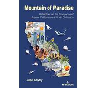 Mountain of Paradise: Reflections on the Emergence of Greater California As a World Civilization