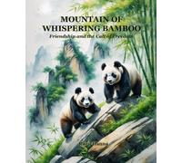 MOUNTAIN OF WHISPERING BAMBOO: Friendship and the Call of Freedom