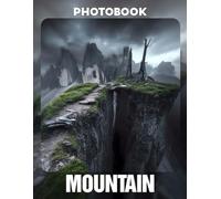Mountain Photo Book: Explore Majestic Peaks and Stunning Scenery Captured in 40 High-Quality Images Featuring Nature's Beauty and Adventure | Perfect Gift for Outdoor Enthusiasts and Nature Lovers