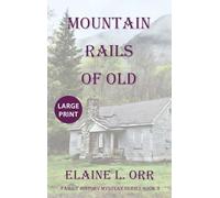 Mountain Rails of Old: Large Print Edition
