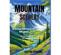 Mountain Scenery: Relaxing Coloring Book for Adults