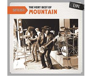 Mountain - Setlist : The very best of Mountain