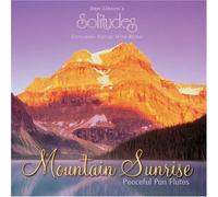 Mountain Sunrise: Peaceful Pan Flutes by Dan Gibson & David Bradstreet